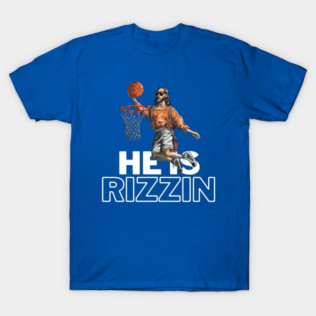 HE IS RIZZIN HIGHER T-Shirt by Lolane